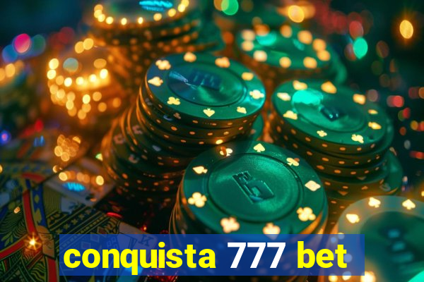 conquista 777 bet